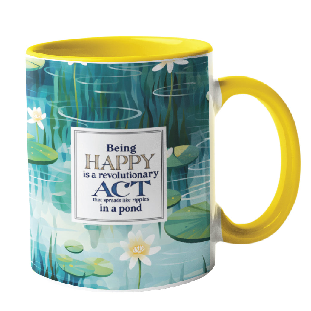 Being Happy is a Revolutionary Act Mug