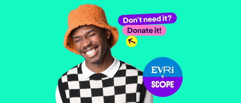 A turquoise banner. It has an image of a man laughing. He is wearing a bright orange bucket hat and a checked vest. The text reads: "Evri x Scope: Don't need it? Donate it!"