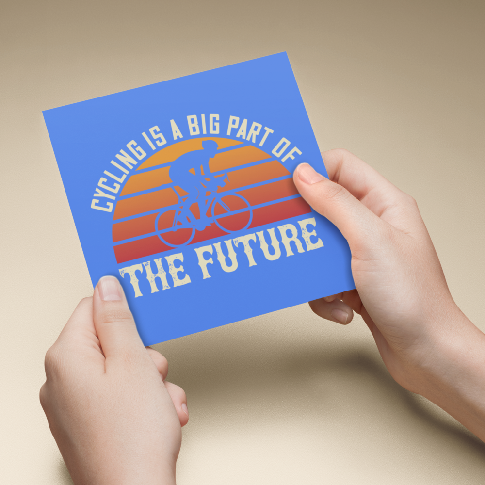 Cycling is a Big Part of the Future Greeting Card