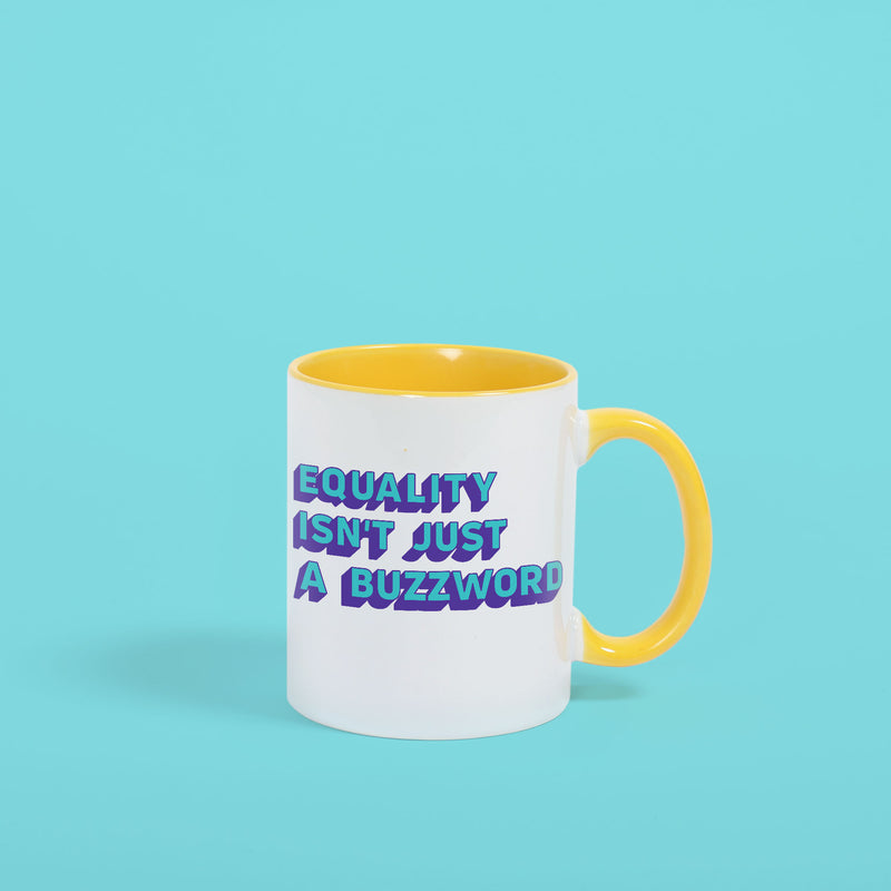 Equality Isn't Just A Buzzword - Porcelain Coloured Handle Mug