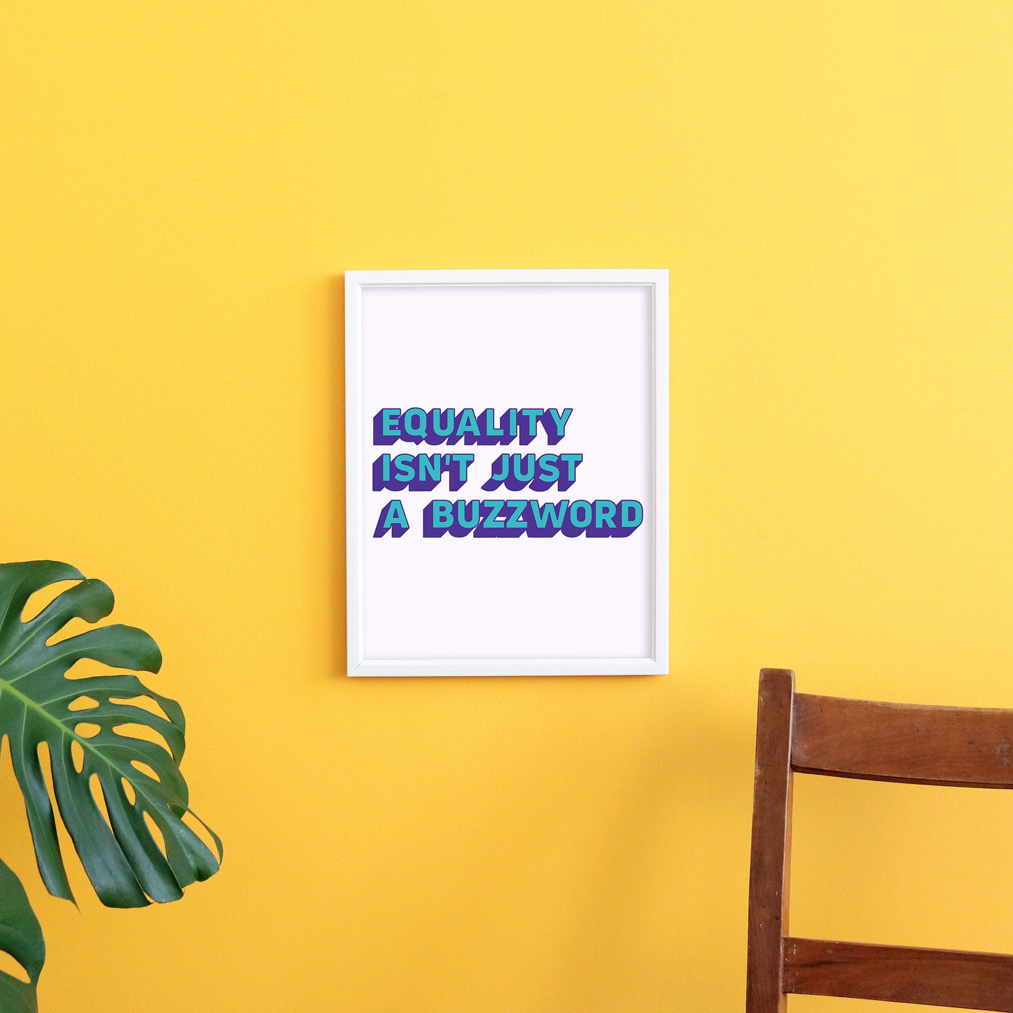 Equality Isn't Just A Buzzword - Framed Print