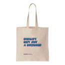 Equality Isn't Just A Buzzword Cotton Tote Bag
