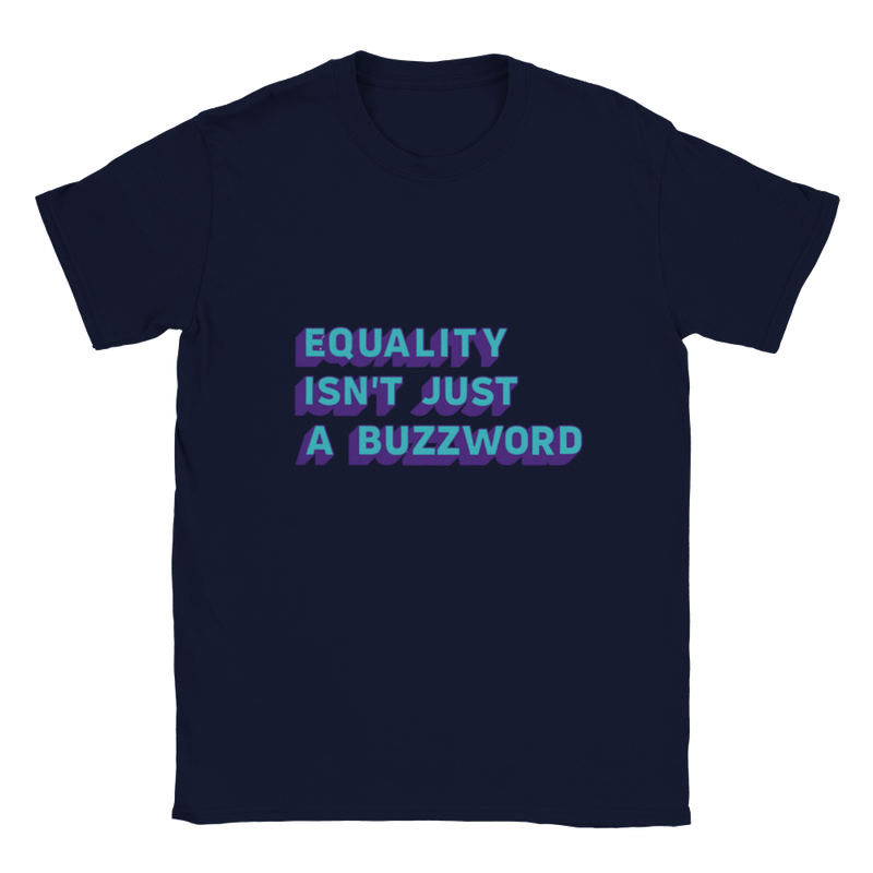 Equality isn't just a Buzzword Statement T-shirt