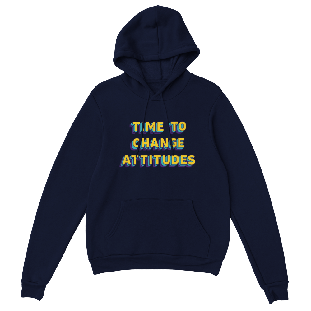 Time to Change Attitudes Statement Hoodie