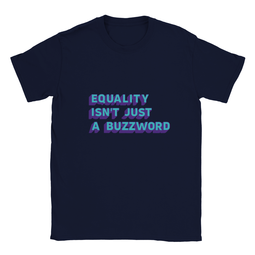 Equality isn't just a Buzzword Statement Kids T Shirt