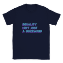 Equality isn't just a Buzzword Statement Kids T Shirt