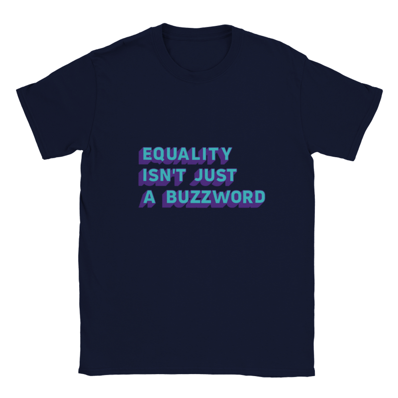 Equality isn't just a Buzzword Statement Kids T Shirt