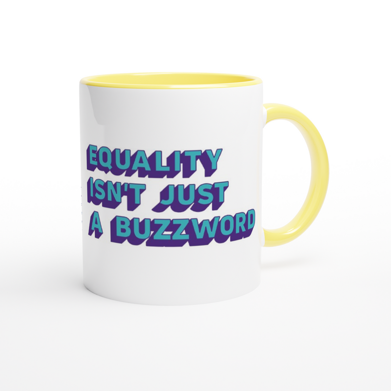 Equality Isn't Just A Buzzword - Porcelain Coloured Handle Mug